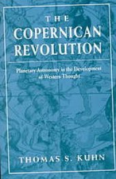 book The Copernican revolution : planetary astronomy in the development of Western thought