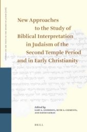 book New Approaches to the Study of Biblical Interpretation in Judaism of the Second Temple Period and in Early Christianity: Proceedings of the Eleventh International Symposium of the Orion Center for the Study of the Dead Sea Scrolls and Associated Literatur