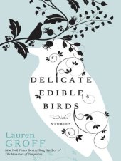 book Delicate Edible Birds: And Other Stories