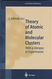 book Theory of atomic and molecular clusters : with a glimpse at experiments