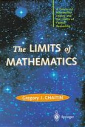 book The limits of mathematics : a course on information theory and limits of formal reasoning