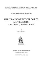 book The Transportation Corps : movements, training, and supply