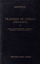 book Tratados de lógica (Órganon). Sobre la interpretación. Analíticos primeros. Analíticos segundos