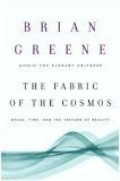 book The Fabric of the Cosmos (Space, Time and the Texture of Reality)