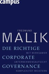 book Die richtige Corporate Governance: Mit wirksamer Unternehmensaufsicht Komplexität meistern