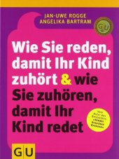 book Wie Sie reden, damit Ihr Kind zuhört und wie Sie zuhören, damit Ihr Kind redet