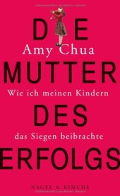 book Die Mutter des Erfolgs: Wie ich meinen Kindern das Siegen beibrachte