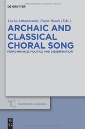 book Archaic and Classical Choral Song: Performance, Politics and Dissemination