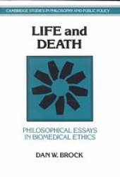 book Life and death : philosophical essays in biomedical ethics