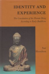 book Identity and Experience: The Constitution of the Human Being According to Early Buddhism