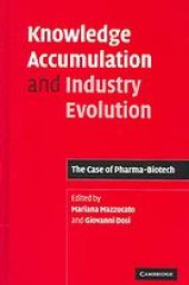 book Knowledge accumulation and industry evolution : the case of Pharma-Biotech