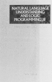 book Natural language understanding and logic programming, II : proceedings of the Second International Workshop on Natural Language Understanding and Logic Programming, Vancouver, Canada, 17-19 August, 1987