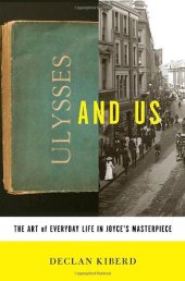 book Ulysses and Us: The Art of Everyday Life in Joyce's Masterpiece