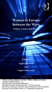 book Women in Europe Between the Wars: Politics, Culture And Society