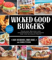 book Wicked good burgers: fearless recipes and uncompromising techniques for the ultimate patty