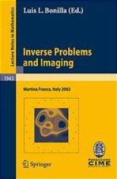 book Inverse Problems and Imaging: Lectures given at the C.I.M.E. Summer School held in Martina Franca, Italy September 15–21, 2002