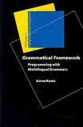 book Grammatical framework : programming with multilingual grammars