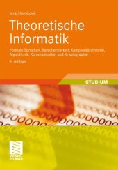 book Theoretische Informatik : Formale Sprachen, Berechenbarkeit, Komplexitatstheorie,Algorithmik, Kommunikation und Kryptographie