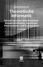 book Theoretische Informatik : formale Sprachen, Berechenbarkeit, Komplexitatstheorie, Algorithmik, Kommunikation und Kryptographie