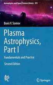 book Plasma Astrophysics, Part I: Fundamentals and Practice