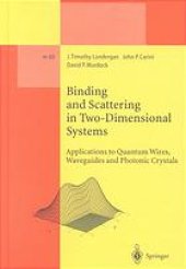 book Binding and scattering in two-dimensional systems : applications to quantum wires, waveguides, and photonic crystals