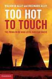 book Too hot to touch : the problem of high-level nuclear waste