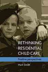 book Rethinking residential child care : positive perspectives