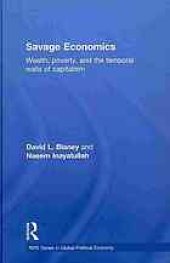 book Savage economics : wealth, poverty, and the temporal walls of capitalism