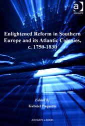 book Enlightened reform in Southern Europe and its Atlantic colonies, c. 1750-1830