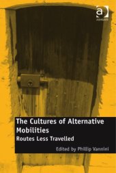 book The Cultures of Alternative Mobilities: Routes Less Travelled