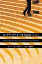 book The twenty-first-century firm : changing economic organization in international perspective