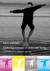 book Exploring concepts of child well-being : implications for children's services