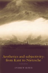 book Aesthetics and subjectivity : from kant to nietzsche