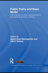 book Public Policy and the Mass Media : the Interplay of Mass Communication and Political Decision Making