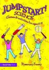 book Jumpstart! science : games and activities for ages 5-11