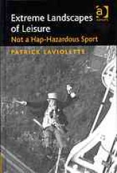 book Extreme landscapes of leisure : not a hap-hazardous sport