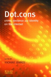 book Dot.cons : Crime, Deviance and Identity on the Internet