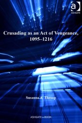 book Crusading as an act of vengeance, 1095-1216