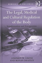 book The legal, medical, and cultural regulation of the body : transformation and transgression