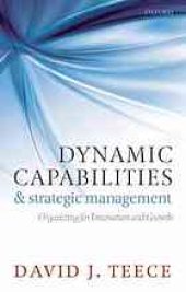 book Dynamic capabilities and strategic management : organizing for innovation and growth