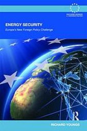 book Energy security : Europe's new foreign policy challenge