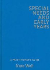 book Special needs and early years : a practitioner's guide