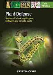 book Plant defense : warding off attack by pathogens, pests and vertebrate herbivores