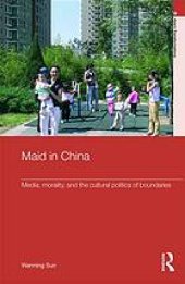 book Maid in China : media, morality, and the cultural politics of boundaries