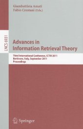 book Advances in Information Retrieval Theory: Third International Conference, ICTIR 2011, Bertinoro, Italy, September 12-14, 2011. Proceedings