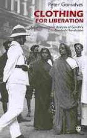 book Clothing for liberation : a communication analysis of Gandhi's swadeshi revolution