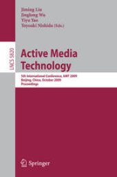 book Active Media Technology: 5th International Conference, AMT 2009, Beijing, China, October 22-24, 2009. Proceedings