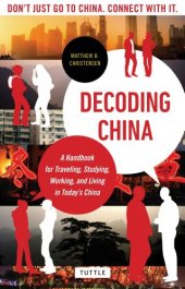 book Decoding China: A Handbook for Traveling, Studying, and Working in Today's China