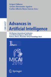 book Advances in Artificial Intelligence: 9th Mexican International Conference on Artificial Intelligence, MICAI 2010, Pachuca, Mexico, November 8-13, 2010, Proceedings, Part I