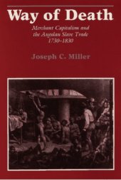 book Way of Death: Merchant Capitalism and the Angolan Slave Trade, 1730-1830